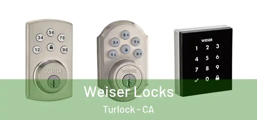  Weiser Locks Turlock - CA