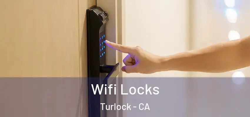  Wifi Locks Turlock - CA